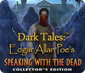 لعبة Dark Tales - Edgar Allan Poe's Speaking with the Dead Collector's Edition كاملة للتحميل